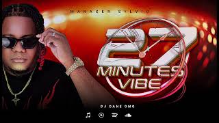 Download Lagu 27 MINUTES VIBE 🔥 Official Mix by DJ Dane OMG MP3