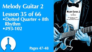 Melody Guitar Book 2, Lesson 35 | Dotted Quarter Notes (pages 47-48)