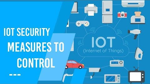 IOT Security : Measures to secure IoT Devices