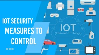 IOT Security : Measures to secure IoT Devices