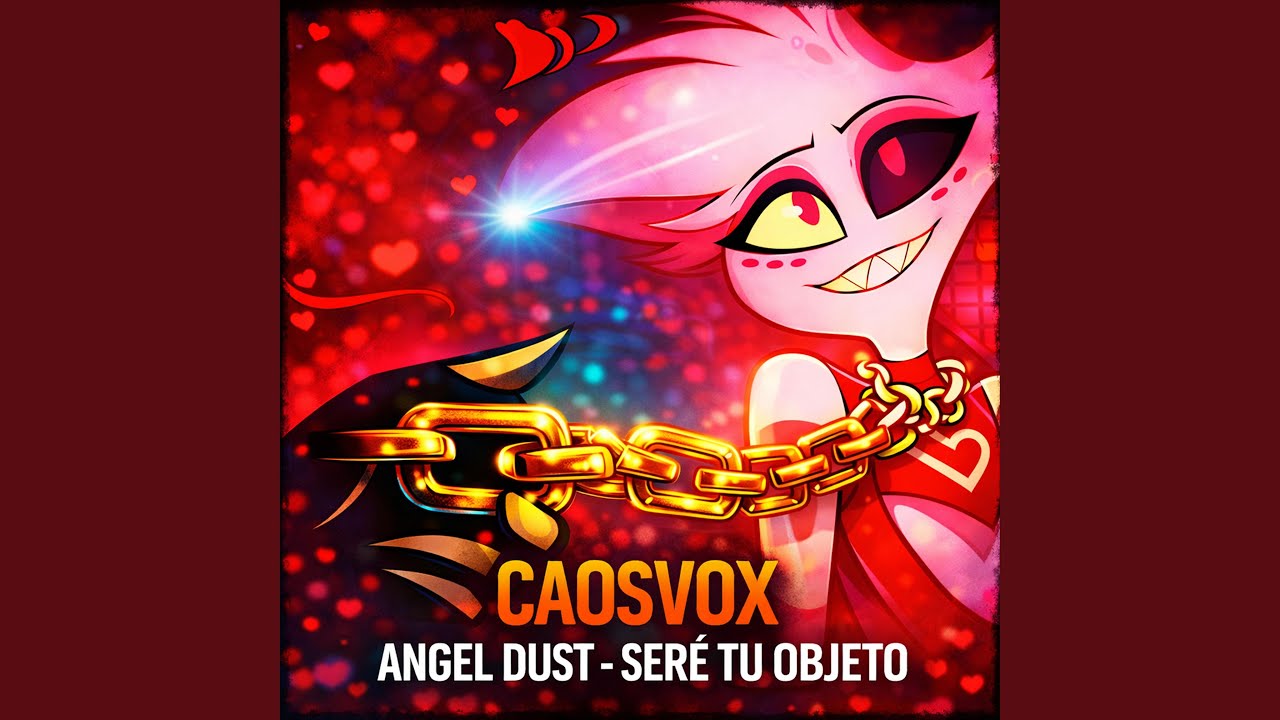 ANGEL DUST (SERÉ TU OBJETO)