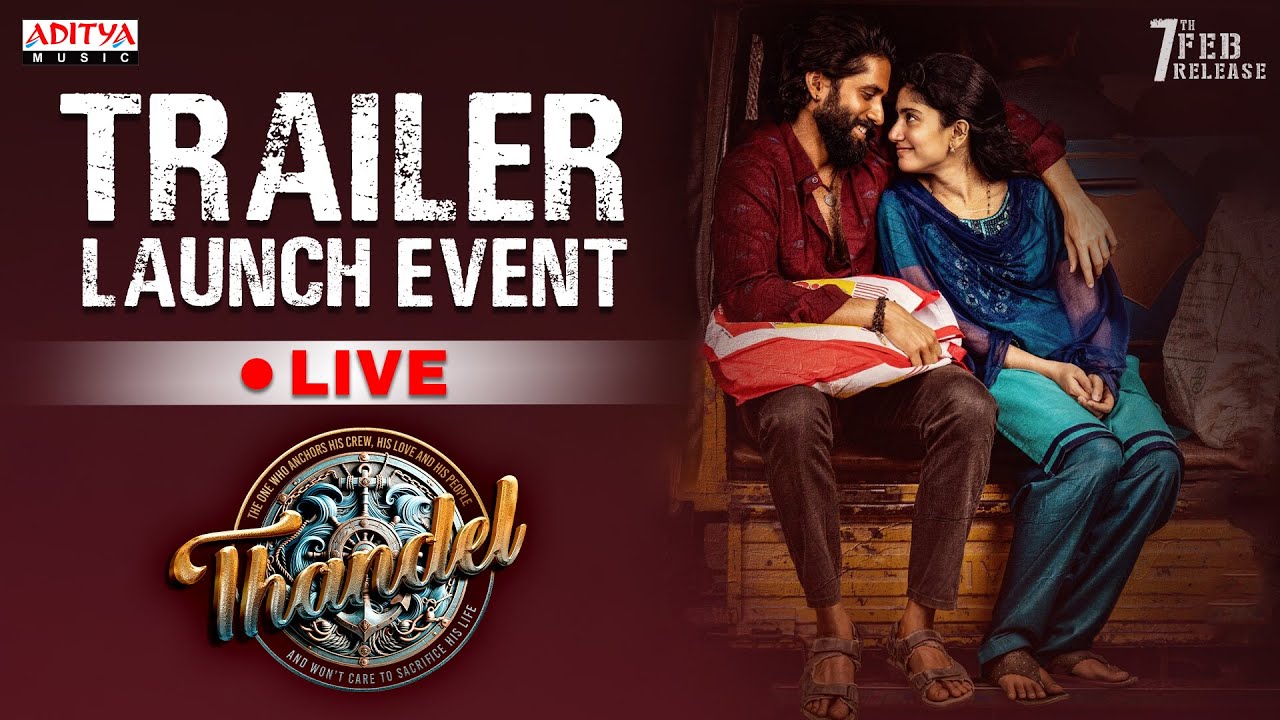 Thandel Trailer Launch Event LIVE | Naga Chaitanya, Sai Pallavi | Devi Sri Prasad | Chandoo Mondeti