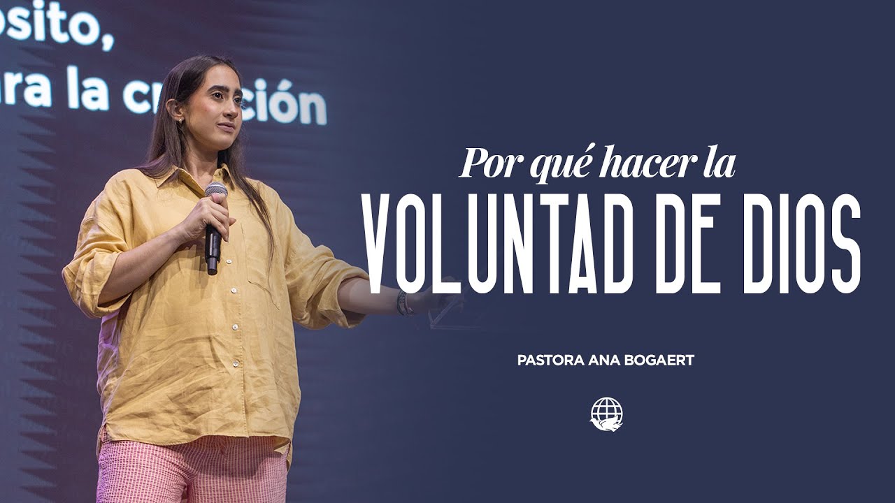 Por qué hacer la voluntad de Dios  | Pastora Ana Bogaert — Monte de Dios Horeb