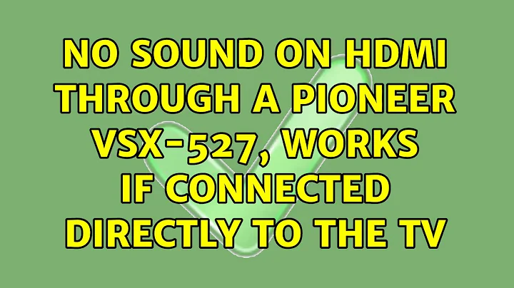 Ubuntu: No sound on HDMI through a Pioneer VSX-527, works if connected directly to the TV