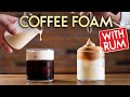 Improved Inverted Cocktail with Rum &amp; Coffee Foam!
