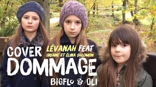 COVER DOMMAGE - Lévanah Feat Oriane et Elina / Bigflo & Oli