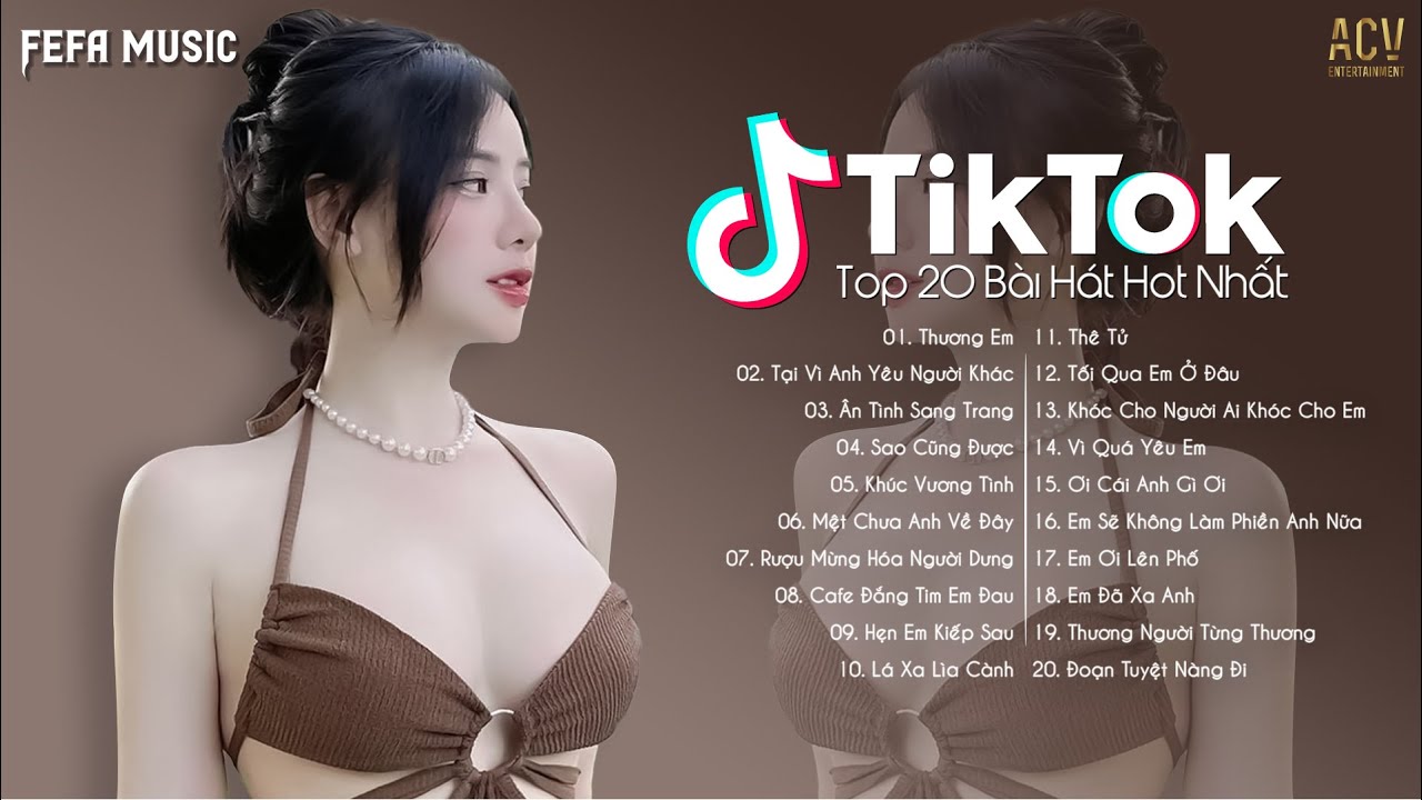 20 B i H t Hot Nh t TikTok Hi n Nay Top EDM TikTok Hay Nh t 2023 20-b-i-h-t-hot-nh-t-tiktok-hi-n-nay-top-edm-tiktok-hay-nh-t-2023