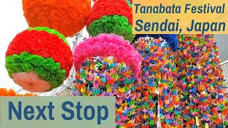 Sendai Tanabata Festival || Sendai, Japan || NEXT STOP
