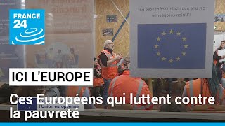 Ces Européens qui luttent contre la pauvreté • FRANCE 24