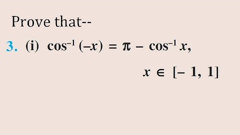 cos-1(-x)=π-cos-1 x || cos inverse minus X equal to pi mines cos inverse X