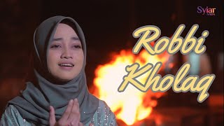 ROBBI KHOLAQ || VEVE ZULFIKAR BASYAIBAN