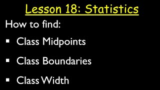 18 Class Midpoint, Class Boundaries and Class Width Profile