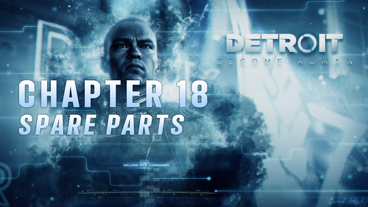 Chapter 18 [Spare Parts] Detroit Human YouTube
