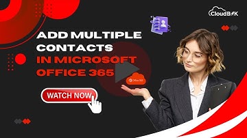 Quick Tutorial to Add Multiple Contacts in Microsoft Office 365 Using Admin Center and PowerShell