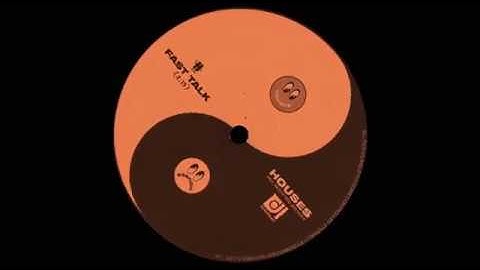 Houses - Fast Talk