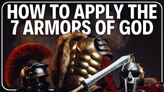 Strategies for Victory: Applying the 7 Pieces of the Armor of God