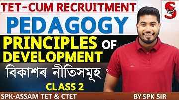 TET - Cum Recruitment Assam || Pedagogy || Principles of Development || By SPK Sir
