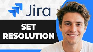 How to Set the Resolution of a Jira Issue (Working 2026 Guide)