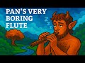 Pan’s Very Boring Flute | boring mythology stories #FunnyHistory