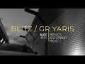 BLITZ × GR YARIS -Teaser Movie-