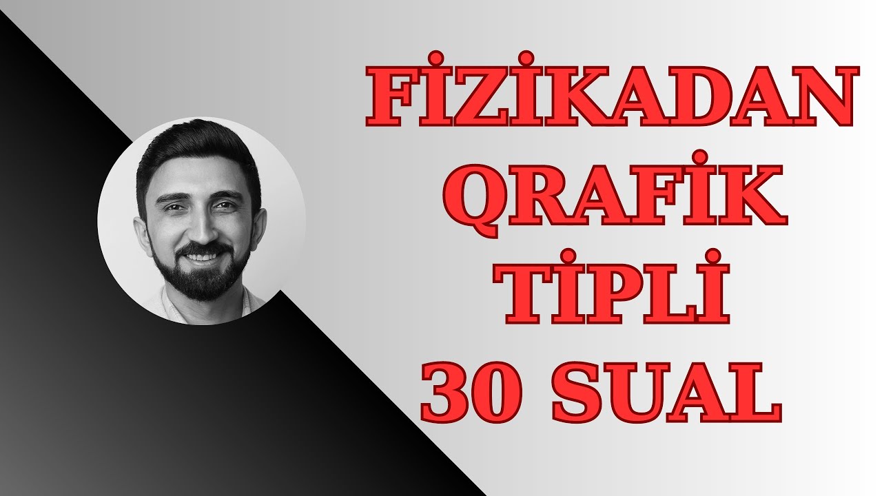 Fizikadan ümumi təkrar sınağı  Fizikadan qrafik tipli 30 sual