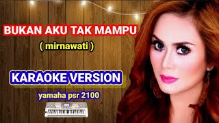 Karaoke  Bukan Tak Mdanu Mirnawati yamaha Psr 2100sabilamusik