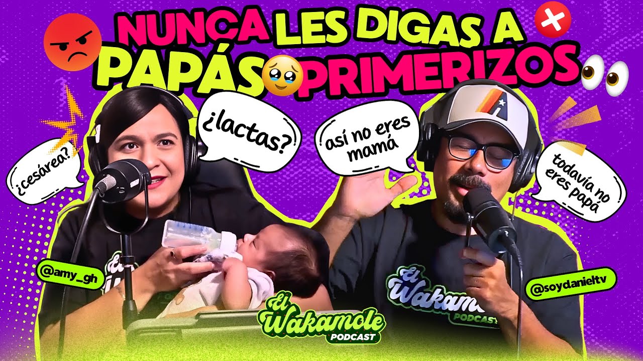 EP48 | Cosas que no debes decirles a papás primerizos 