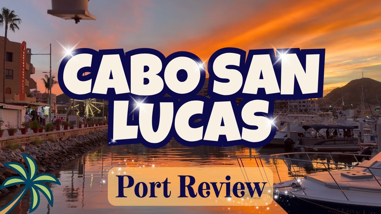 A Super Quick Look at the Cabo San Lucas Cruise Port
