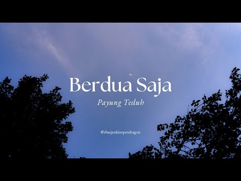 Berdua Saja - Payung Teduh (lyric video)