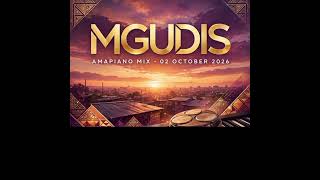 AMAPIANO MIX BY MGUDIS - 02 OCTOBER 2026