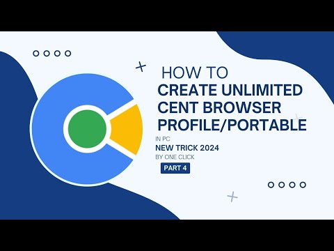 How to Create Unlimited Cent Browser ProfilePortable||Download Portable Cent Browser setup||Part 4