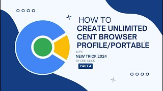 How To Create Unlimited Cent Browser Profileportabledownload Portable Cent Browser Setuppart 4