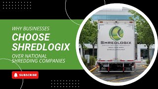 Why Businesses Choose Shredlogix Over National Shredding Companies