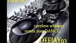 Alfio DEEJAY93-Careless whisper OFFICIAL REMIX 2011