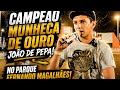 CAMPEÃO MUNHECA DE OURO JOÃO DE PEPA