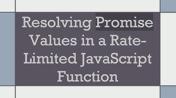 Resolving Promise Values in a Rate-Limited JavaScript Function