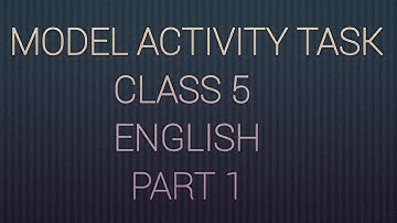 MODEL ACTIVITY TASK CLASS 5 ENGLISH PART 1