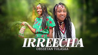 Obseetan Tolasaa - IRREECHA - Ethiopian Oromo Music 2022 [Official Video]