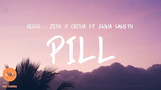 Heuse & Zeus x Crona - Pill [Lyrics] (feat. Emma Sameth)