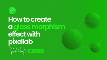 How to create a Glass Morphism effect on Pixellab