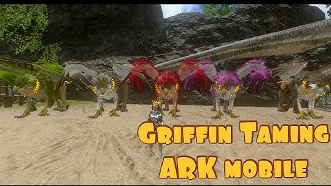 New series ARK mobile Griffin Taming for breeding