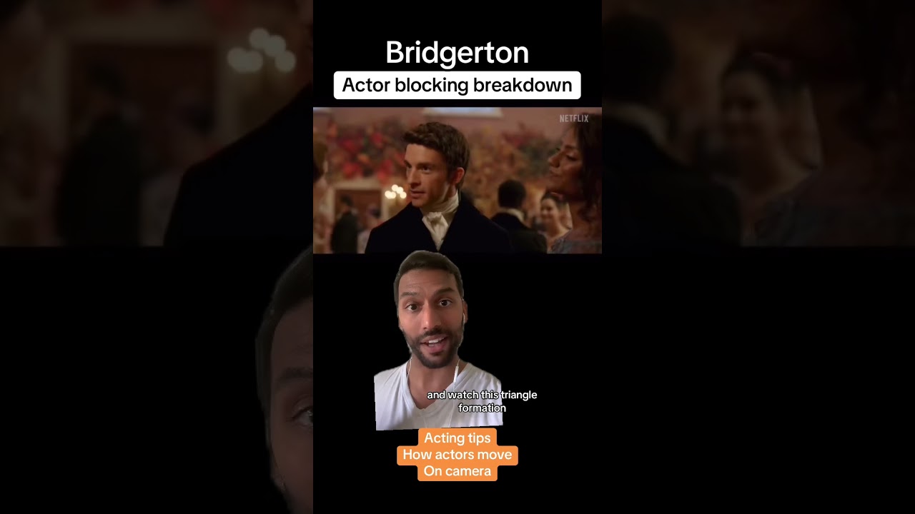 Actor Blocking On Camera Staging | Bridgerton | Breakdown of movement | Online acting tips technique