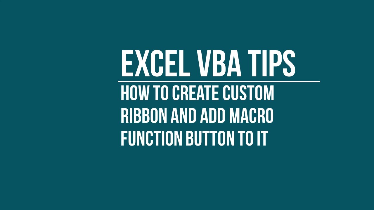 How To Create Custom Ribbon Tab And Add Custom Macro Function To It