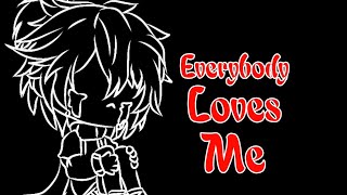 Everybody loves me || Meme || Ft.Error Sans || Coffee Cream || Gacha Club ||