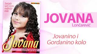 Jovana Loncarevic - Jovanino i Gordanino kolo (Audio 2021)