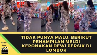 Tidak Punya Malu, Berikut Penampilan Meldi Keponakan Dewi Persik Di Lombok