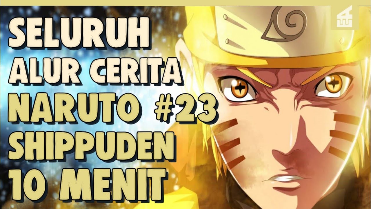 SELURUH ALUR CERITA NARUTO SHIPPUDEN PART 23 HANYA 10 SELURUH ALUR CERITA NARUTO SHIPPUDEN PART 23 HANYA 10