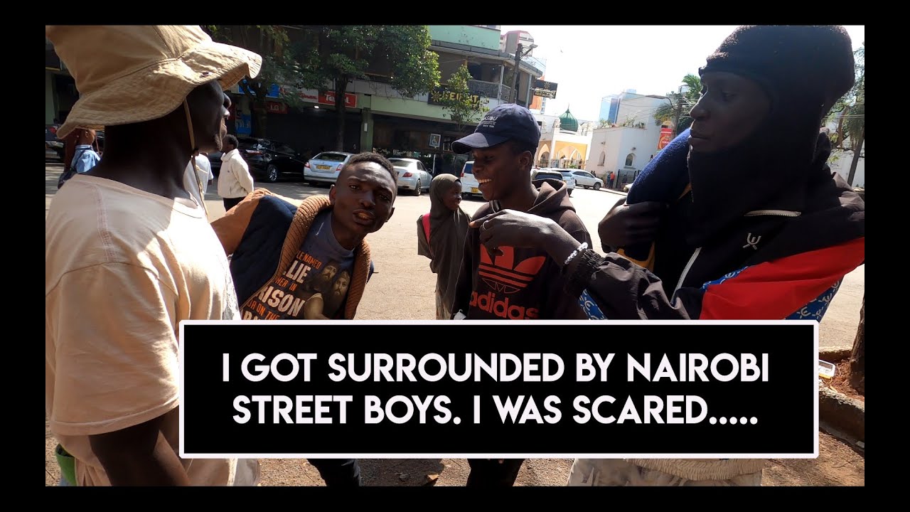I was surrounded by Nairobi street boys! I was scared