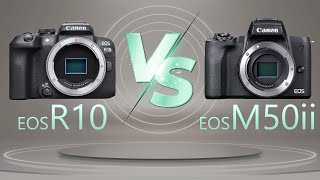 Camera Comparison : Canon R10 vs Canon M50 Mark II