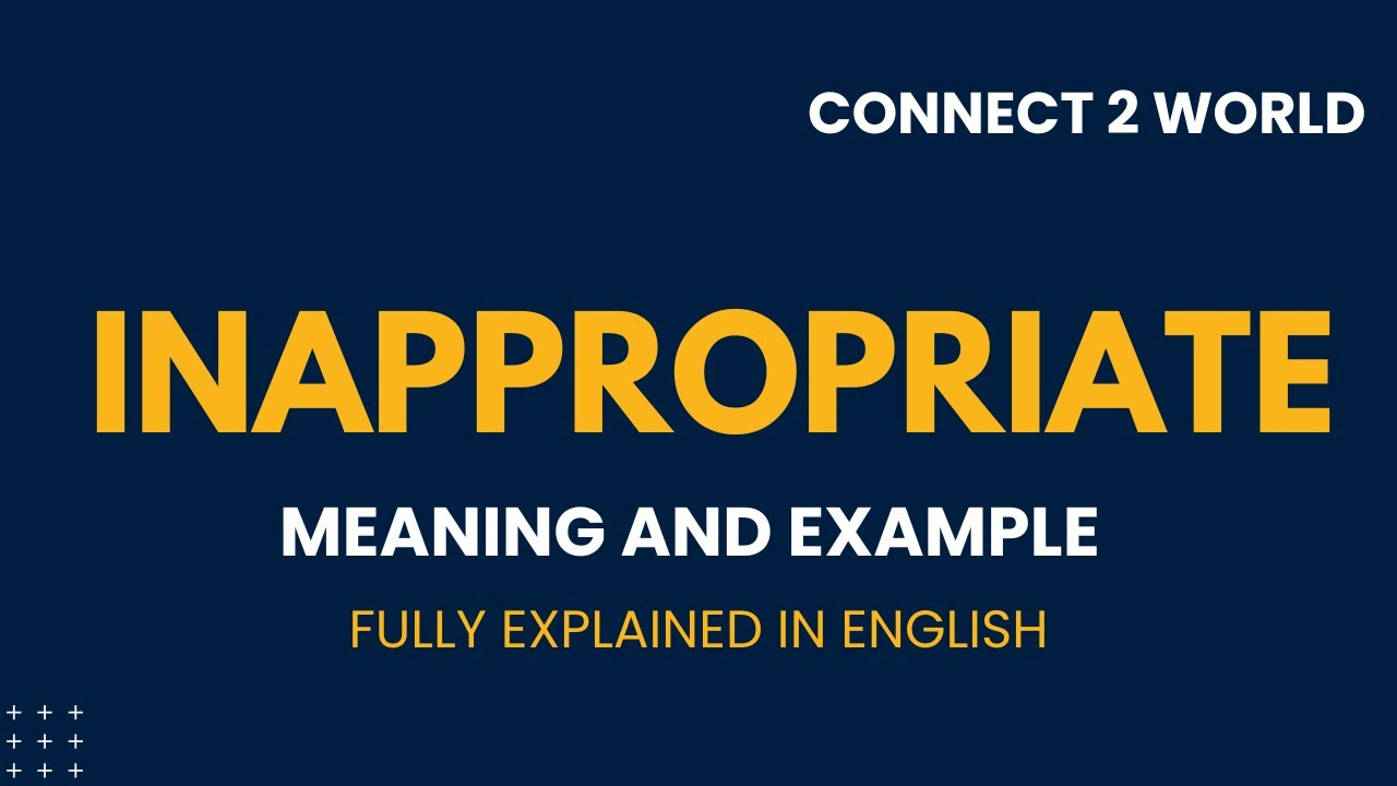 What Does Inappropriate Means Meanings And Definitions With what-does-inappropriate-means-meanings-and-definitions-with